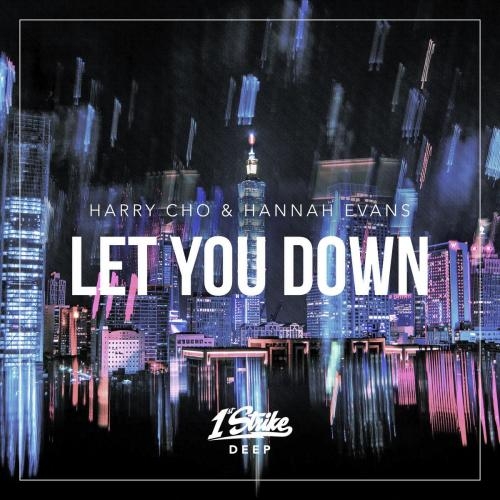 Let You Down - Harry Cho feat. Hannah Evans