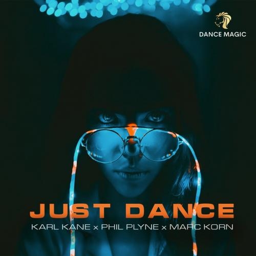 Just Dance (Radio Edit) - KARL KANE x PHIL PLYNE feat. Marc Korn