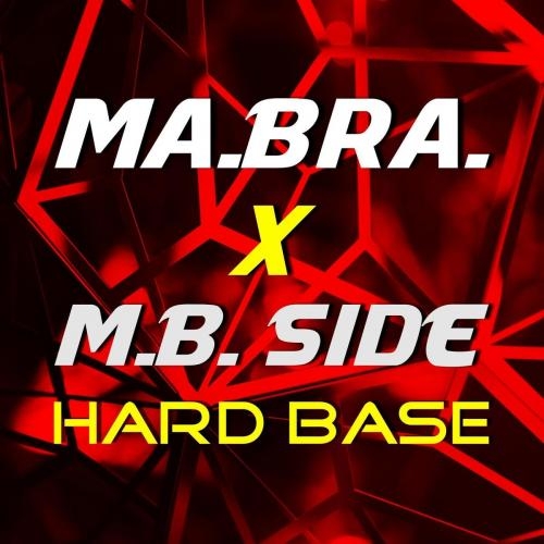 Hard Base - Ma.Bra. feat. M.B. SIDE