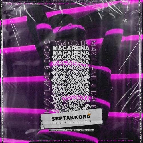 Macarena (Tyga Cover) - Max Flame x Dacks