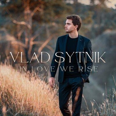 In Love We Rise - Влад Сытник