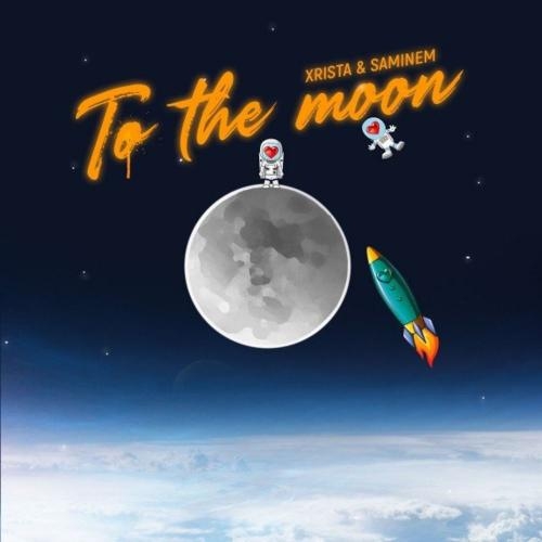 To the Moon - Xrista & Saminem