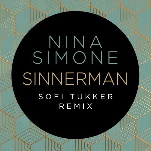 Sinnerman (Sofi Tukker Remix) - Nina Simone & Sofi Tukker