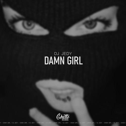 Damn Girl - DJ Jedy