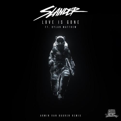 Love Is Gone (Armin van Buuren Remix) - Slander, Dylan Matthew & Armin van Buuren