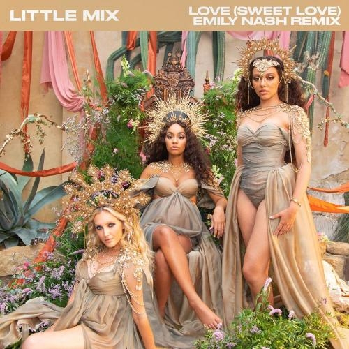 Love (Sweet Love) (Emily Nash Remix) - Little Mix