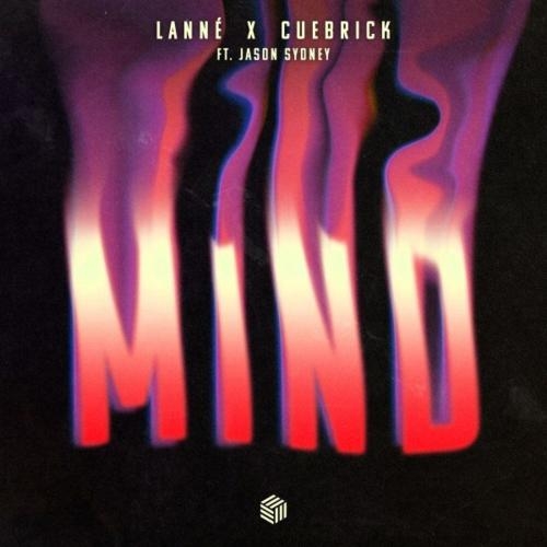 Mind - LANNÉ & Cuebrick feat. Jason Sydney