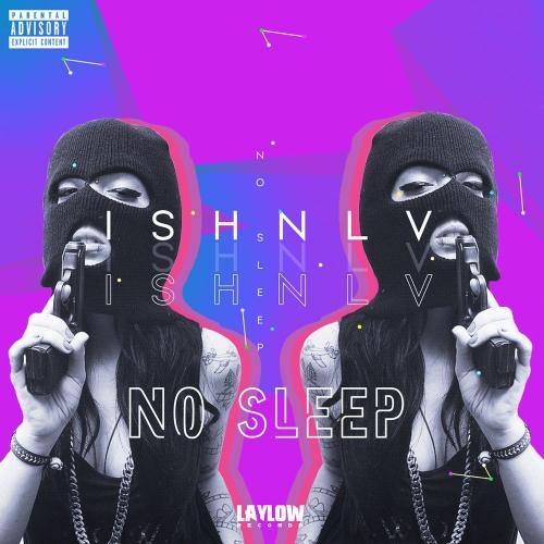 No Sleep - Ishnlv