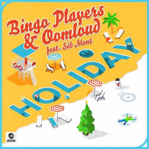 Holiday - Bingo Players & Oomloud feat. Séb Mont