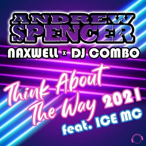 Think About the Way 2021 (Radio Edit) - Andrew Spencer, DJ Combo & Naxwell feat. Ice MC