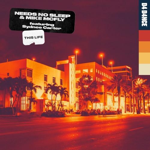 This Life (Extended Mix) - Needs No Sleep & Mike McFly feat. Sydnee Carter