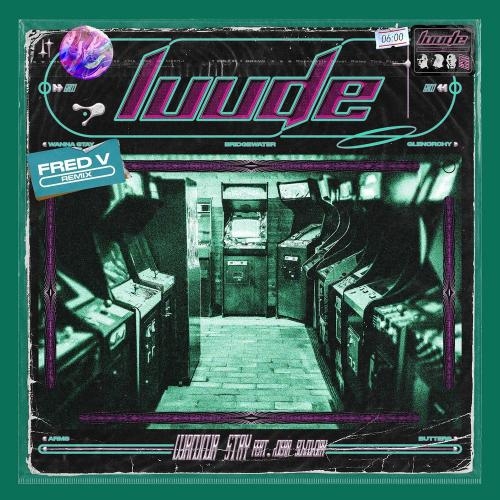 Wanna Stay (Fred V Remix) - Luude feat. Dear Sunday