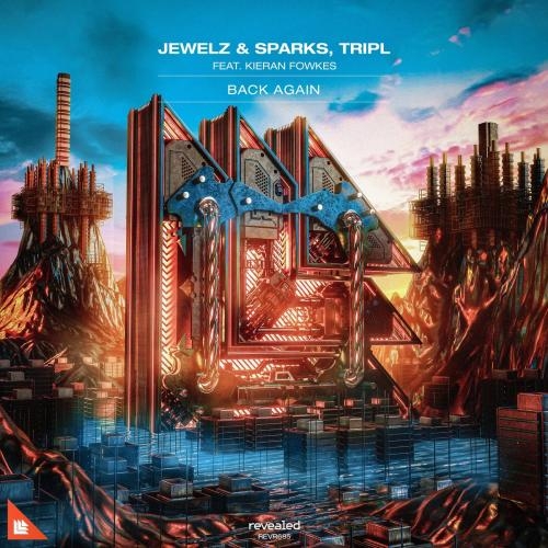 Back Again - Jewelz & Sparks & TripL feat. Kieran Fowkes