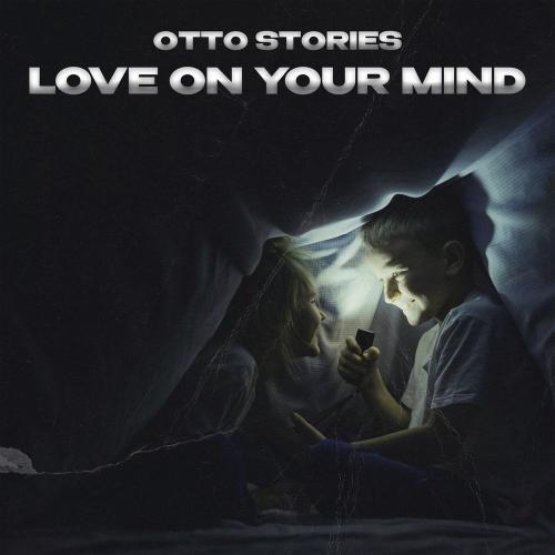 Love On Your Mind - Otto Stories