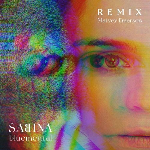 Bluemental (Club Remix) - SABINA & Matvey Emerson