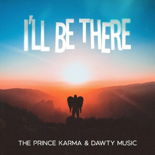 I'll Be There - The Prince Karma & Dawty Music