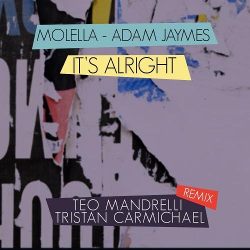 It's Alright (Teo Mandrelli, Tristan Carmichael Remix) - Molella & Adam Jaymes