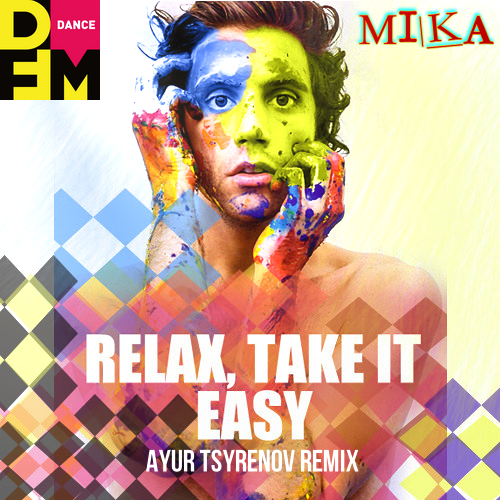 Relax Take It Easy (Ayur Tsyrenov DFM Remix) - Mika