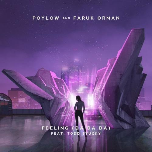 Feeling (Da Da Da) - Poylow, Faruk Orman & Todd Stucky