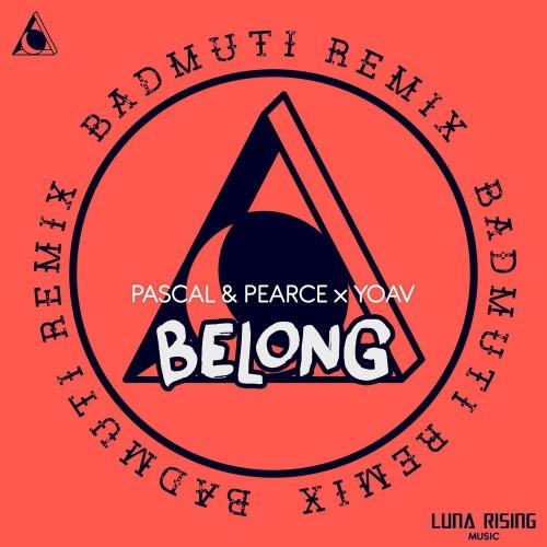 Belong (BadMuti Remix) - Pascal & Pearce, Yoav & BadMuti