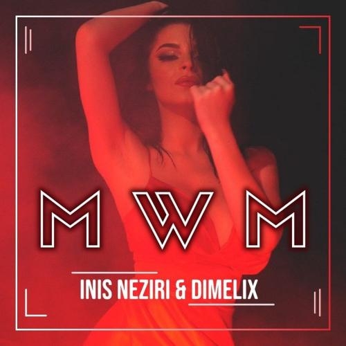 MWM - Inis Neziri & Dimelix