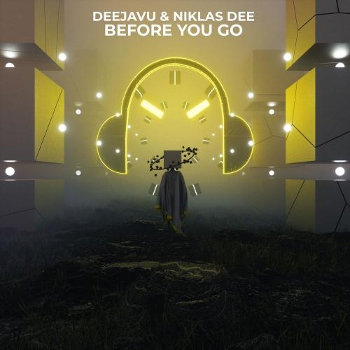 Before You Go - DeeJaVu & Niklas Dee