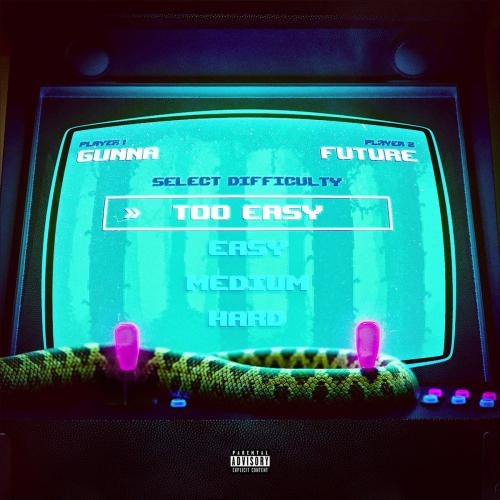 Too Easy - Gunna feat. Future