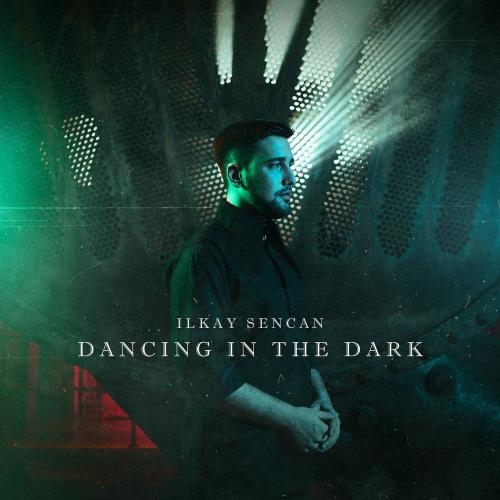 Dancing In The Dark - Ilkay Sencan