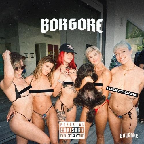 I Don't Care - Borgore