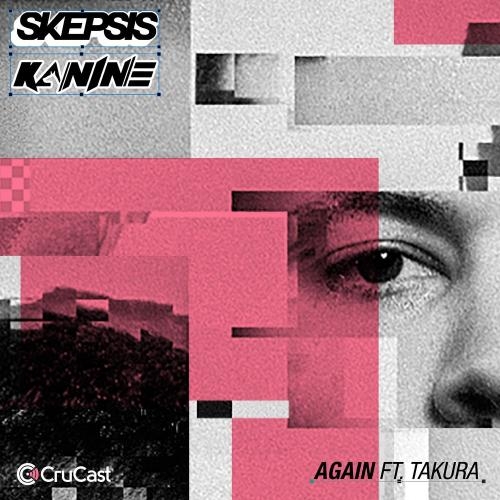 Again - Skepsis, Kanine & Takura