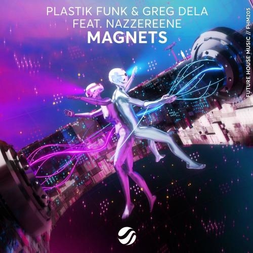 Magnets - Plastik Funk, Greg Dela & Nazzereene