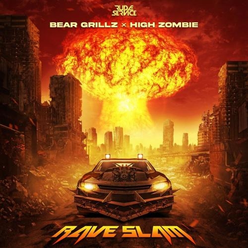 Rave Slam - Bear Grillz & High Zombie