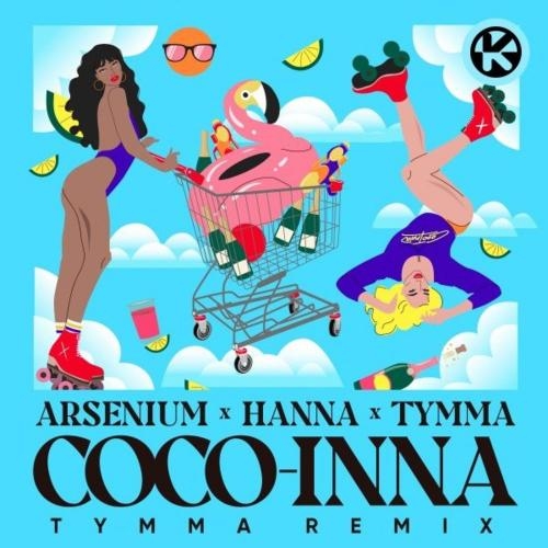 Coco-Inna (TYMMA Remix) - Arsenium, Ханна & TYMMA