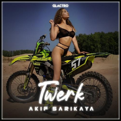 Twerk - Akif Sarıkaya