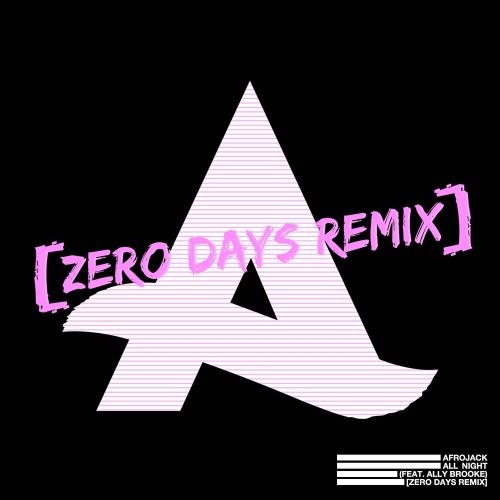 All Night (Zero Days Remix) - Afrojack feat. Ally Brooke