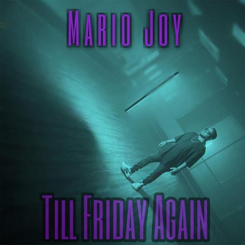 Till Friday Again - Mario Joy