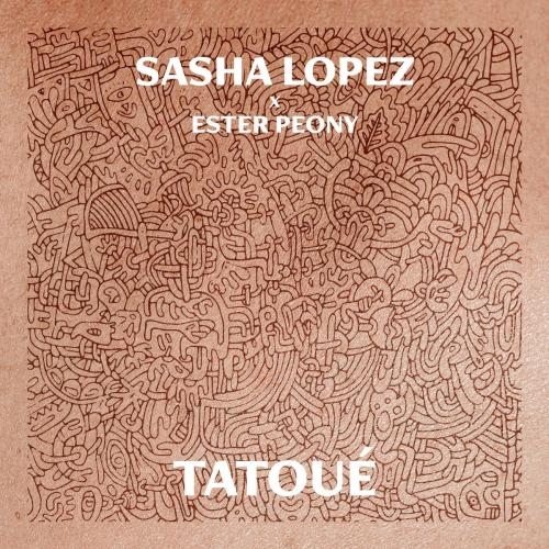 Tatoue - Sasha Lopez feat. Ester Peony