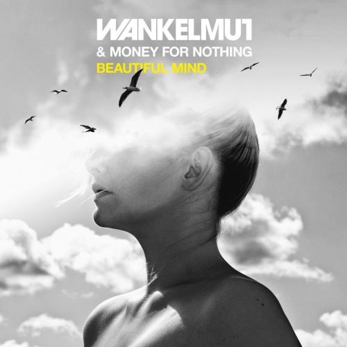 Beautiful Mind - Wankelmut, Money For Nothing