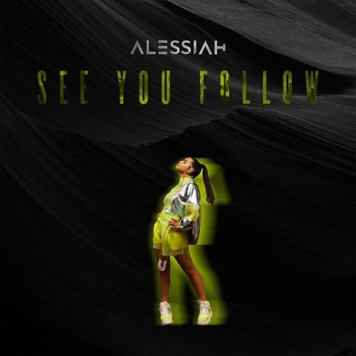 See You Follow - Alessiah