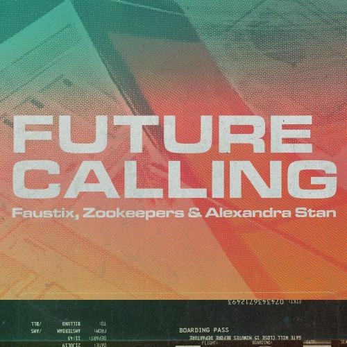 Future Calling - Faustix, Zookeepers & Alexandra Stan