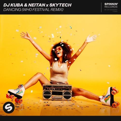 Dancing (Wh0 Festival Remix) - DJ Kuba, Neitan & Skytech