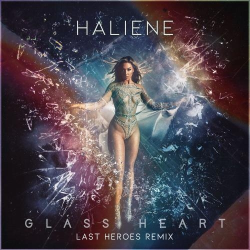 Glass Heart (Last Heroes Remix) - HALIENE