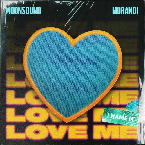 Love Me (Remix) - Moonsound & Morandi