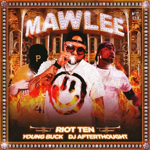 Mawlee - Riot Ten feat. Young Buck & DJ Afterthought