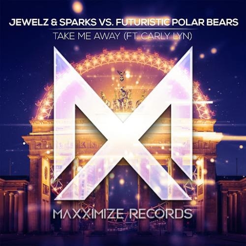 Take Me Away (feat. Ca - Jewelz & Sparks, Futuristic Polar Bears feat. Carly Lyn