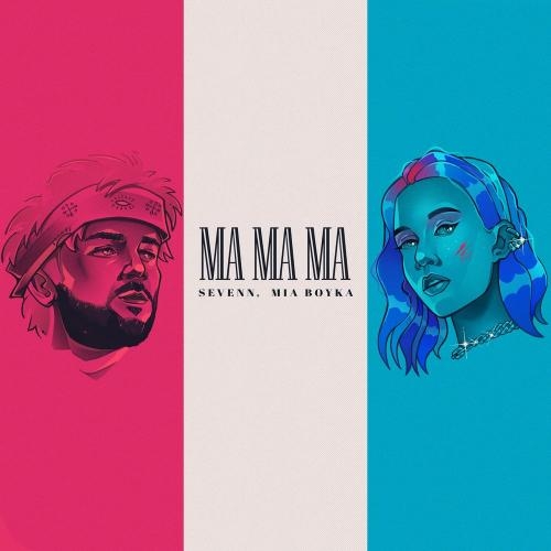 Ma Ma Ma - Sevenn & Mia Boyka