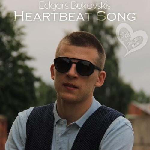 Heartbeat Song - Edgars Bukovskis