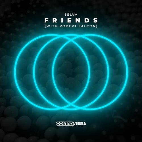 Friends - Selva feat. Robert Falcon