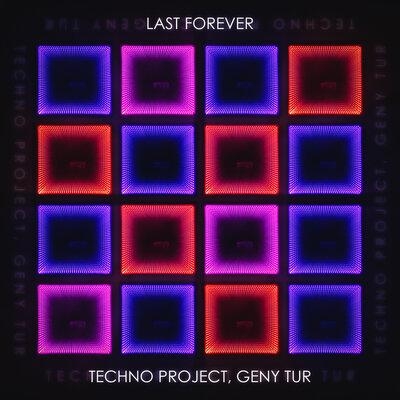 Last Forever - Techno Project, Geny Tur