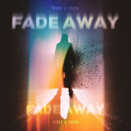 Fade Away - Sinny & 7vvch